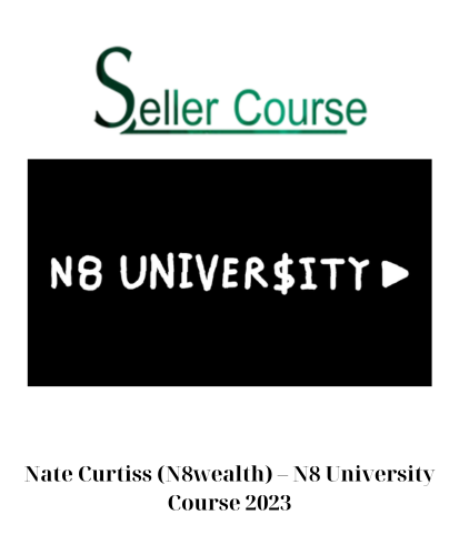 Nate Curtiss (N8wealth) – N8 University Course 2023